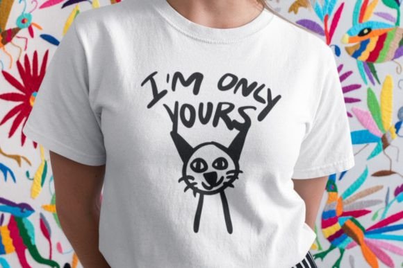 Cat Sublimation – I’m Only Yours