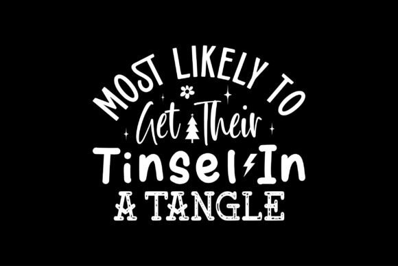 Most Likely to Get Their Tinsel a Tangle
