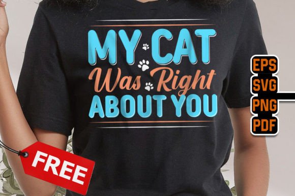 My Cat Was Right About You – Free Design
