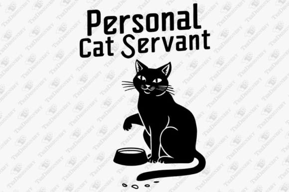 Personal Cat Servant Sarcastic Cat Owner