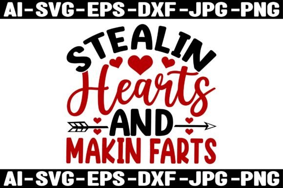 STEALIN HEARTS and MAKIN FARTS