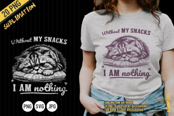 Without My Snacks I Am Nothing Tabby Cat